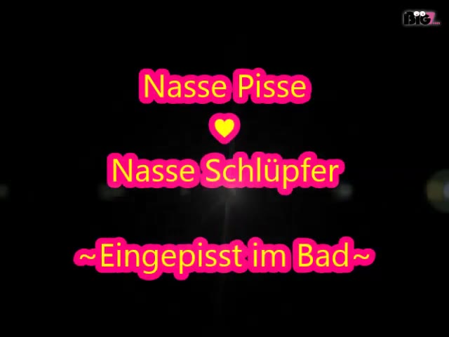 Nasse Pisse & Nasse Schlüpfer-Eingepisst im Bad