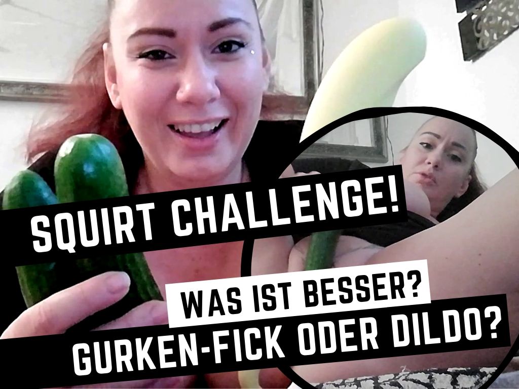 GURKENFICK ODER DILDO? SQUIRT CHALLENGE!