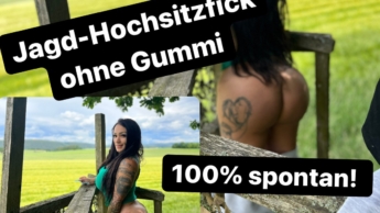 Jagd-Hochsitzfick OHNE GUMMI!