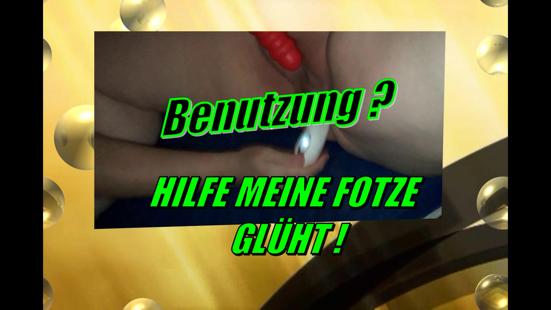624 – Benutzung Hilfe meine Fotze glüht