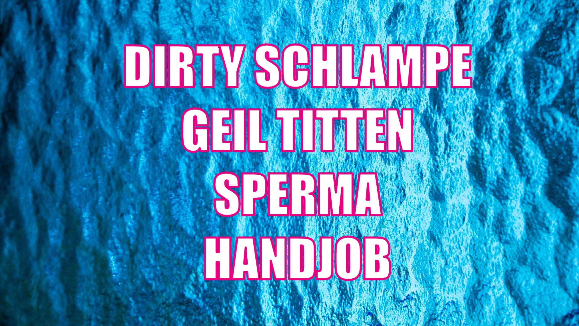 596 – DIRTY SCHLAMPE GEILE TITTEN SPERMA HANDJOB