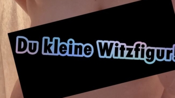 Du kleine Witzfigur!