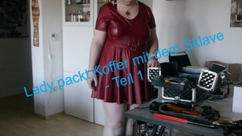 Lady packt Koffer mit dem Sklaven – Teil 1